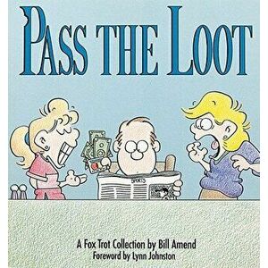 Pass the Loot, Paperback - Bill Amend imagine