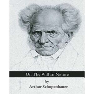 On the Will in Nature, Paperback - Arthur Schopenhauer imagine