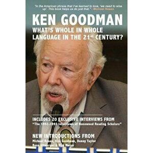 What's Whole in Whole Language in the 21st Century?, Paperback - Ken Goodman imagine