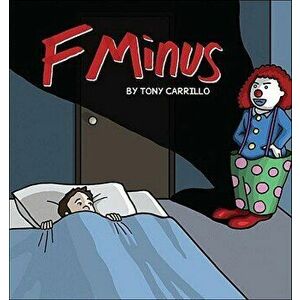 F Minus, Paperback - Tony Carrillo imagine