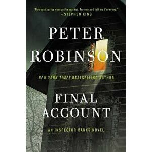 Final Account: An Inspector Banks Novel, Paperback - Peter Robinson imagine