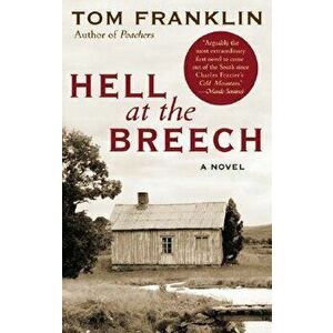 Hell at the Breech, Paperback - Tom Franklin imagine