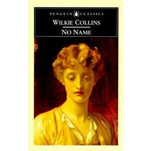No Name, Paperback - Wilkie Collins imagine