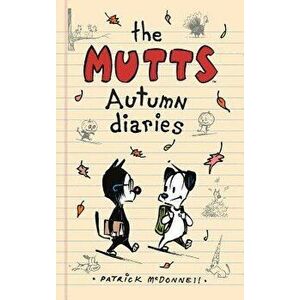 The Mutts Autumn Diaries, Hardcover - Patrick McDonnell imagine