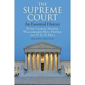The Supreme Court: An Essential History, Second Edition, Paperback - Peter Charles Hoffer imagine