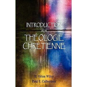 Introduction ŕ la théologie chrétienne, Paperback - H. Orton Wiley imagine