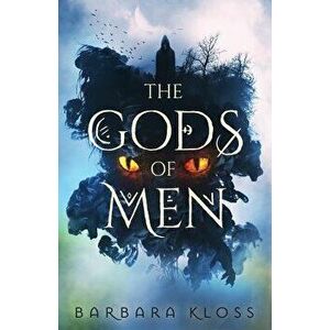 The Gods of Men, Paperback - Barbara Kloss imagine