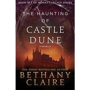The Haunting of Castle Dune - A Novella: A Scottish, Time Travel Romance, Paperback - Bethany Claire imagine