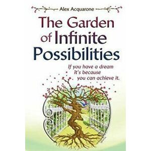 The Garden of Infinite Possibilities, Paperback - Alex Acquarone imagine