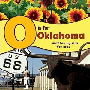 O Is for Oklahoma: Written by Kids for Kids, Paperback - Boys And County imagine
