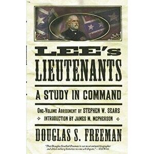 Lee's Lieutenants Third Volume Abridged: A Study in Command, Paperback - Douglas Southall Freeman imagine