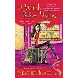 A Witch Before Dying: A Wishcraft Mystery - Heather Blake imagine