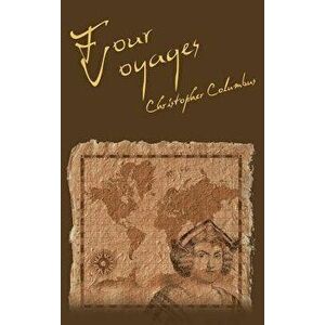 The Four Voyages of Christopher Columbus, Hardcover - Christopher Columbus imagine