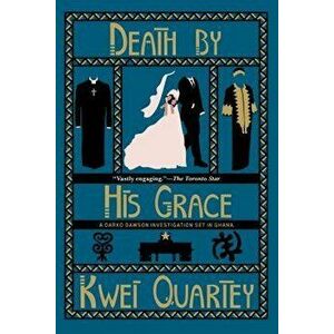 Death by His Grace, Paperback - Kwei Quartey imagine