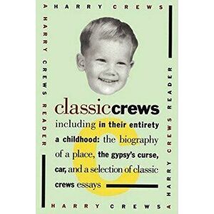 Classic Crews: A Harry Crews Reader, Paperback - Harry Crews imagine