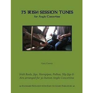 75 Irish Session Tunes for Anglo Concertina, Paperback - Gary Coover imagine