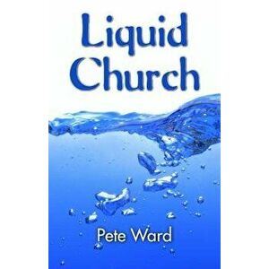 Liquid Church, Paperback - Peter Ward imagine