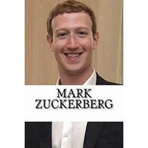 Mark Zuckerberg: A Biography of the Facebook Billionaire, Paperback - Eric Jones imagine