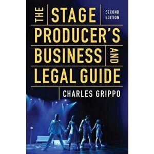 The Stage Producer's Business and Legal Guide (Second Edition), Paperback - Charles Grippo imagine