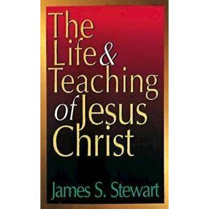The Life and Teaching of Jesus Christ, Paperback - Church the of Scotland imagine