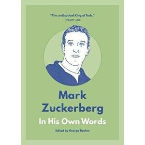 Mark Zuckerberg: In His Own Words, Paperback - George Beahm imagine