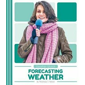 Forecasting Weather, Paperback - Penelope S. Nelson imagine