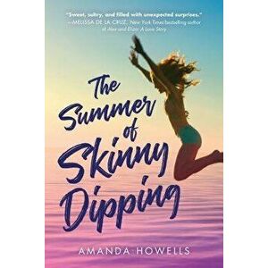 The Summer of Skinny Dipping, Paperback - Amanda Howells imagine