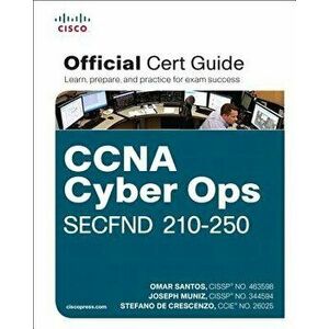CCNA Cyber Ops SECFND #210-250 Official Cert Guide, Hardcover - Omar Santos imagine