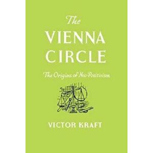 The Vienna Circle, Paperback - Victor Kraft imagine