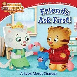 Friends Ask First!: A Book about Sharing - Alexandra Cassel imagine