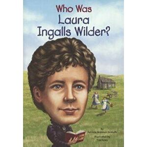 Who Was Laura Ingalls Wilder? - Patricia Brennan Demuth imagine