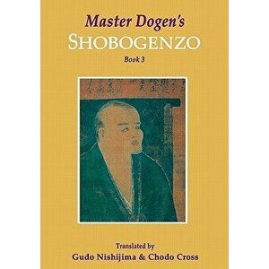 Master Dogen's Shobogenzo, Book 3, Paperback - Gudo Nishijima imagine