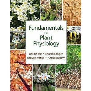 Fundamentals of Plant Physiology, Paperback - Lincoln Taiz imagine