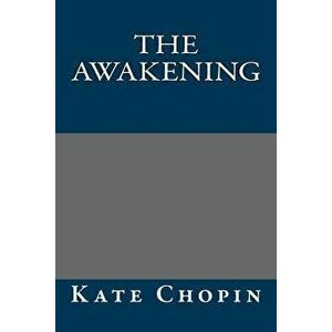 The Awakening by Kate Chopin, Paperback - Kate Chopin imagine