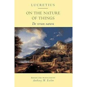 On the Nature of Things: de Rerum Natura, Paperback - Lucretius imagine
