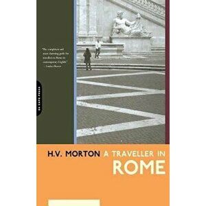 A Traveller in Rome, Paperback - H. V. Morton imagine