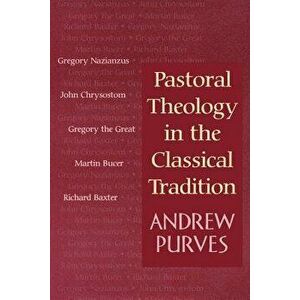 Pastoral Theology in the Class, Paperback - Andrew Purves imagine