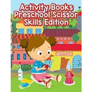 Activity Books Preschool Scissor Skills Edition, Paperback - Activity Book Zone for Kids imagine