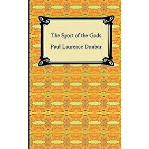 The Sport of the Gods, Paperback - Paul Laurence Dunbar imagine