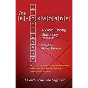 The Backwords Dictionary: A Word Ending Dictionary, Paperback - Richard D. Ekstrom imagine