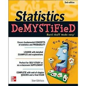 Statistics Demystified, 2nd Edition, Paperback - Stan Gibilisco imagine