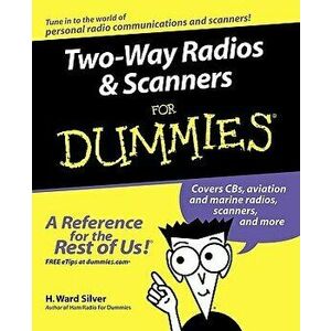 Two-Way Radios and Scanners for Dummies, Paperback - Silver imagine