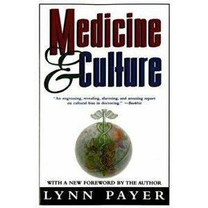 Medicine and Culture: Revised Edition, Paperback - Lynn Payer imagine