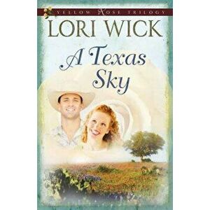 A Texas Sky, Paperback - Lori Wick imagine