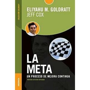 Meta, La (Tercera Edición revisada): Un proceso de mejora continua, Paperback - Eliyahu M. Goldratt imagine