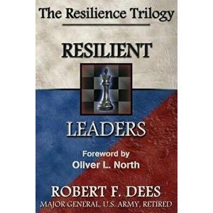 Resilient Leaders--The Resilience Trilogy, Paperback - Robert F. Dees imagine