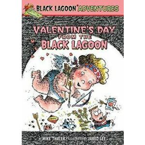 Valentine's Day from the Black Lagoon - Mike Thaler imagine