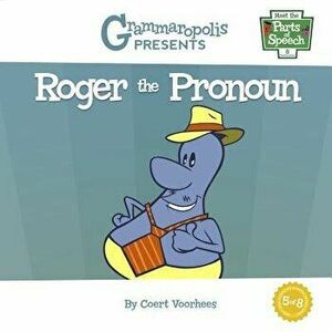 Roger the Pronoun: Grammaropolis, Paperback - Coert Voorhees imagine