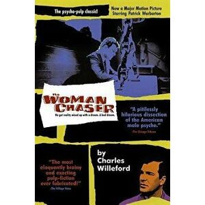 The Woman Chaser, Paperback - Charles Ray Willeford imagine