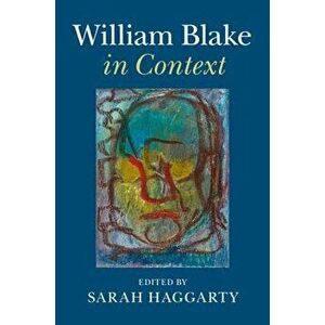 William Blake in Context, Hardcover - Sarah Haggarty imagine